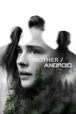 Mother/Android – Mamă/Android (2021)