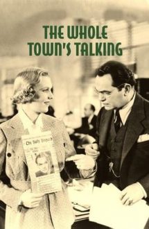The Whole Town’s Talking – Tot orașul vorbește (1935)