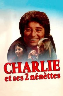 Charlie and His Two Chicks – Charlie și cele două gagici (1973)