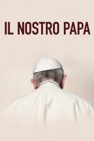 Our Pope – Al nostru papă (2019)