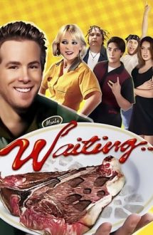 Waiting… – Cu ce vă servim? (2005)
