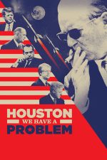 Houston, We Have a Problem! – Houston, avem o problemă! (2016)