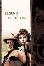 Legend of the Lost – Legenda rătăciților (1957)