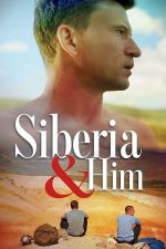 Siberia and Him – El și Siberia (2019)