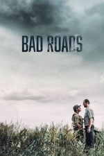 Bad Roads – Drumuri grele (2020)