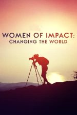 Women of Impact: Changing the World (2019)