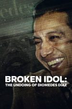 Broken Idol: The Undoing of Diomedes Diaz – Diomedes Diaz: Idolul, misterul și tragedia (2022)