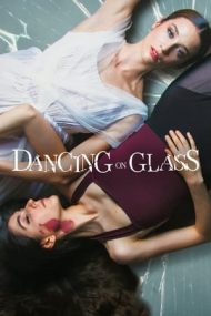 Dancing on Glass – Dansatoarele de cristal (2022)