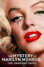 The Mystery of Marilyn Monroe: The Unheard Tapes – Misterul lui Marilyn Monroe: Înregistrările necunoscute (2022)