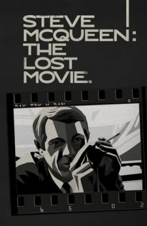 Steve McQueen: The Lost Movie – Steve McQueen: Filmul pierdut (2021)
