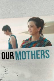 Our Mothers – Mamele noastre (2019)