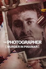 The Photographer: Murder in Pinamar – Fotograful: Asasinarea lui José Luis Cabezas (2022)
