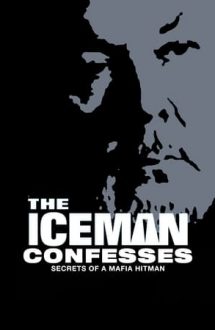 The Iceman Confesses: Secrets of a Mafia Hitman – Secretele unui asasin al Mafiei (2001)