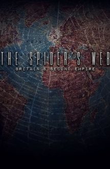 The Spider’s Web: Britain’s Second Empire (2017)