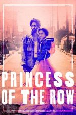 Princess of the Row – Prințesa din mahala (2019)