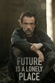 Future Is a Lonely Place – Viitorul este un loc singuratic (2021)