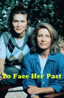 To Face Her Past – Nu poți uita trecutul (1996)
