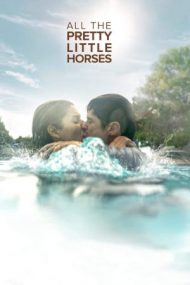 All the Pretty Little Horses – Toți acei cai frumoși (2020)