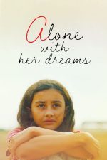 Alone with Her Dreams – Singură cu visurile ei (2019)