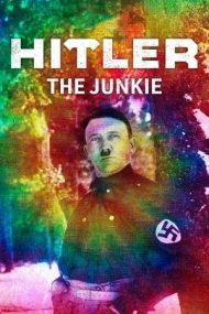 Hitler the Junkie – Hitler drogatul (2015)