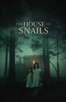 The House of Snails – Casa melcilor (2021)
