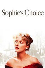 Sophie’s Choice – Alegerea Sophiei (1982)