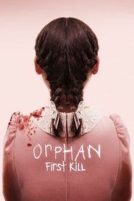 Orphan: First Kill – Orfana: Îngerul morții (2022)