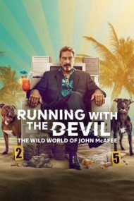 Running with the Devil: The Wild World of John McAfee – John McAfee: O lume nebună (2022)