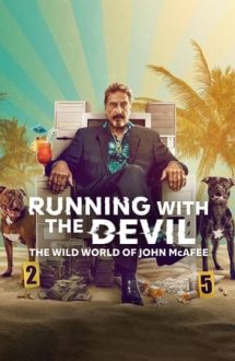 Running with the Devil: The Wild World of John McAfee – John McAfee: O lume nebună (2022)