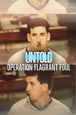 Untold: Operation Flagrant Foul – Povești din sport: Operațiunea Fault flagrant (2022)