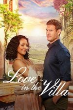 Love in the Villa – Dragoste în casa de vacanță (2022)