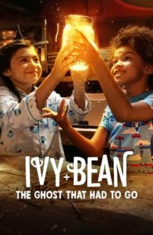Ivy + Bean: The Ghost That Had to Go – Ivy și Bean: Fantoma școlii (2022)