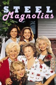 Steel Magnolias – Magnolii de oțel (1989)