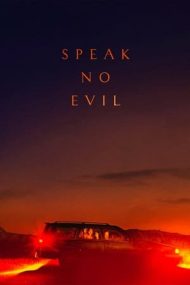 Speak No Evil – Să nu vorbești cu păcat (2022)