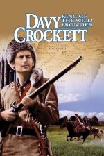 Davy Crockett: King of the Wild Frontier – Davy Crockett în Vestul Sălbatic (1955)