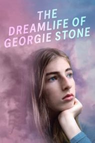 The Dreamlife of Georgie Stone – Viața din vis a lui Georgie Stone (2022)