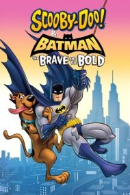 Scooby-Doo & Batman: The Brave and the Bold – Scooby-Doo! & Batman: Curajoși și îndrăzneți (2018)