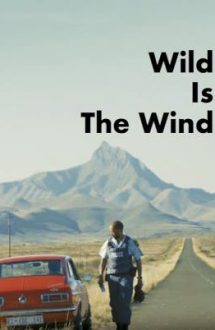 Wild is the Wind – Sălbatic este vântul (2022)