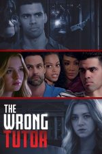 The Wrong Tutor – O profesoară nepotrivită (2019)