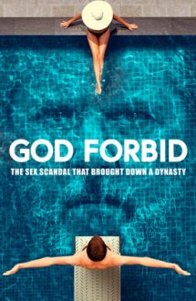 God Forbid – Doamne ferește! Scandalul care a doborât o dinastie (2022)
