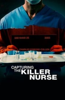 Capturing the Killer Nurse – Capturarea infirmierului ucigaș (2022)