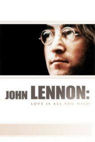 John Lennon: Love Is All You Need (2010)