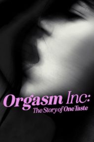 Orgasm Inc.: The Story of OneTaste – Orgasm S.R.L.: Povestea companiei OneTaste (2022)