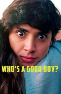 Who’s a Good Boy? – Cine e băiat cuminte? (2022)