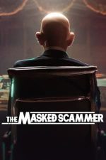 The Masked Scammer – Dincolo de mască (2022)
