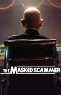 The Masked Scammer – Dincolo de mască (2022)