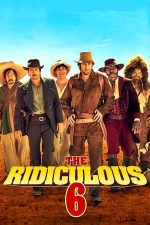The Ridiculous 6 – Cei șase caraghioși (2015)
