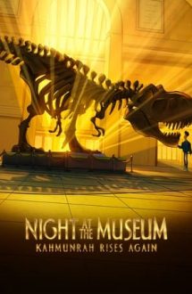 Night at the Museum: Kahmunrah Rises Again – O noapte la muzeu: Kahmunrah se reîntoarce (2022)