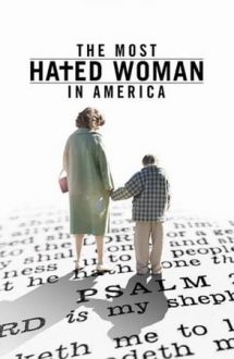 The Most Hated Woman in America – Cea mai detestată femeie din America (2017)