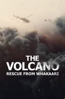 The Volcano: Rescue from Whakaari – Vulcanul: Salvarea din Whakaari (2022)